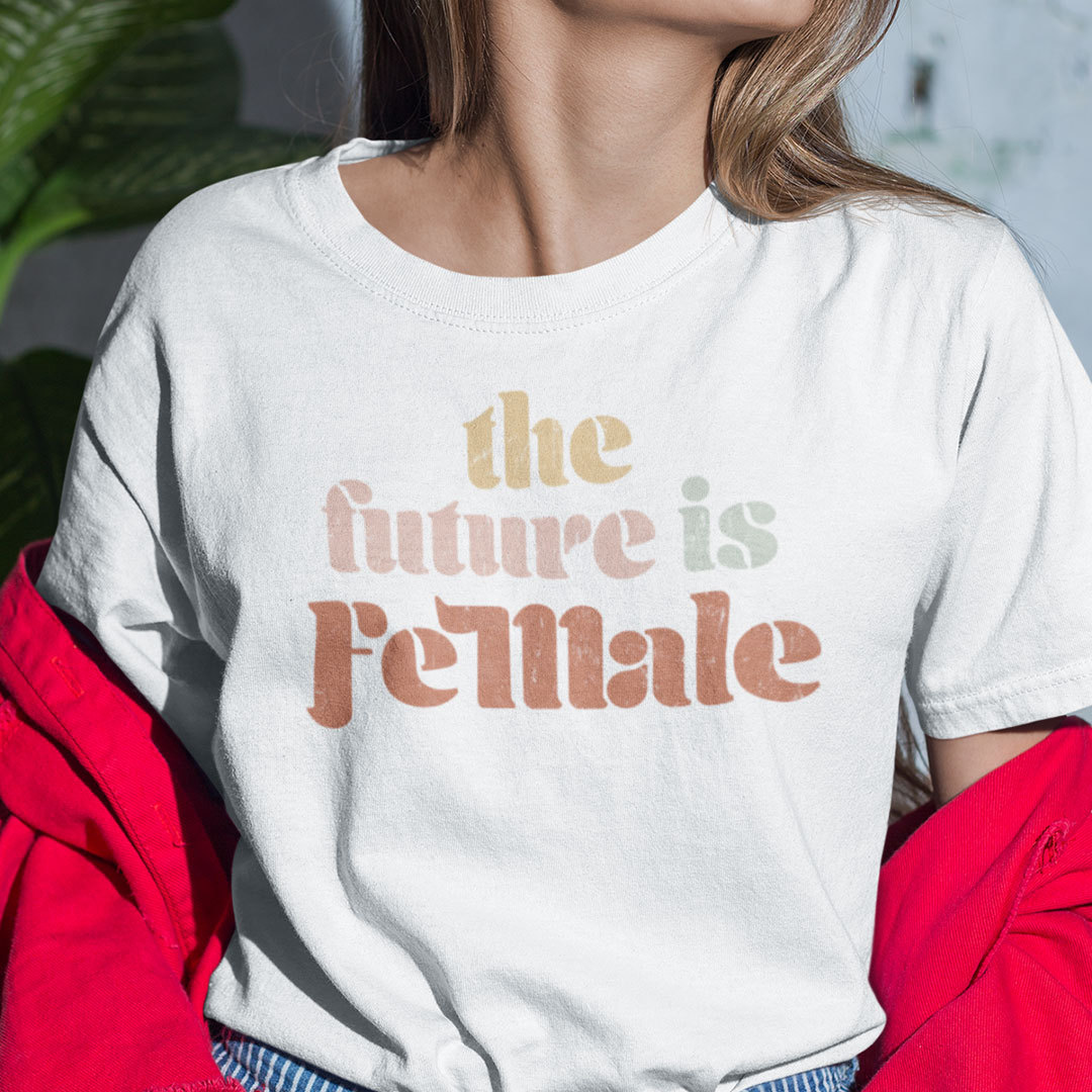 The Future Is Female Shirt