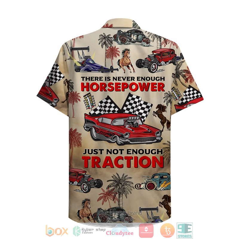 Drag Racing There Is Never Enough Horsepower Just Not Enough Traction Drag Car Pattern Hawaiian Shirt 2