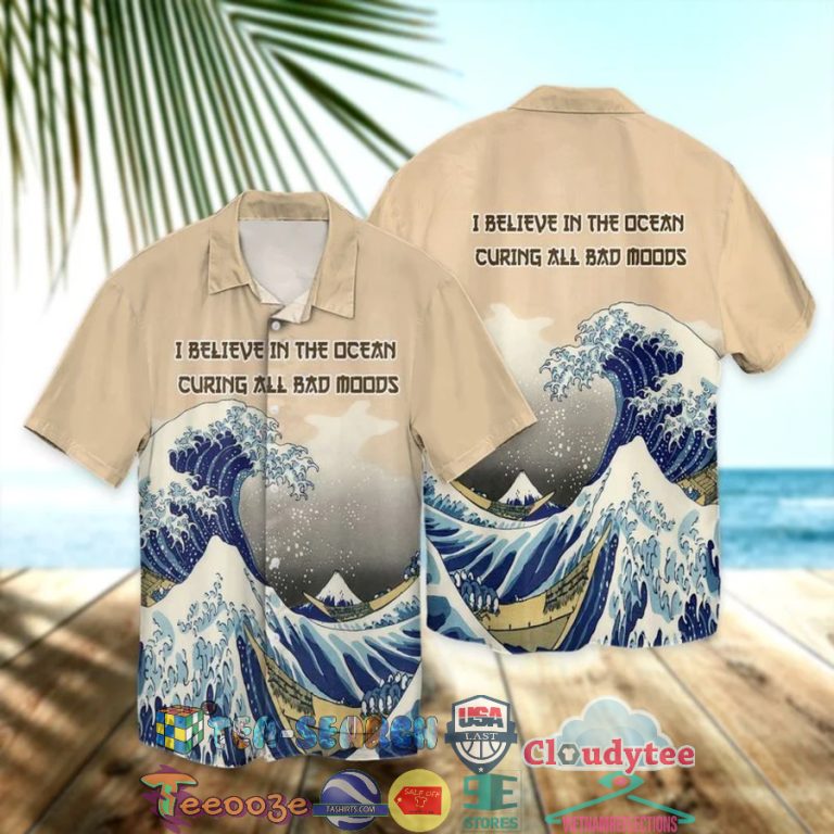 I Believe In The Ocean Curing All Bad Moods Hawaiian Shirt
