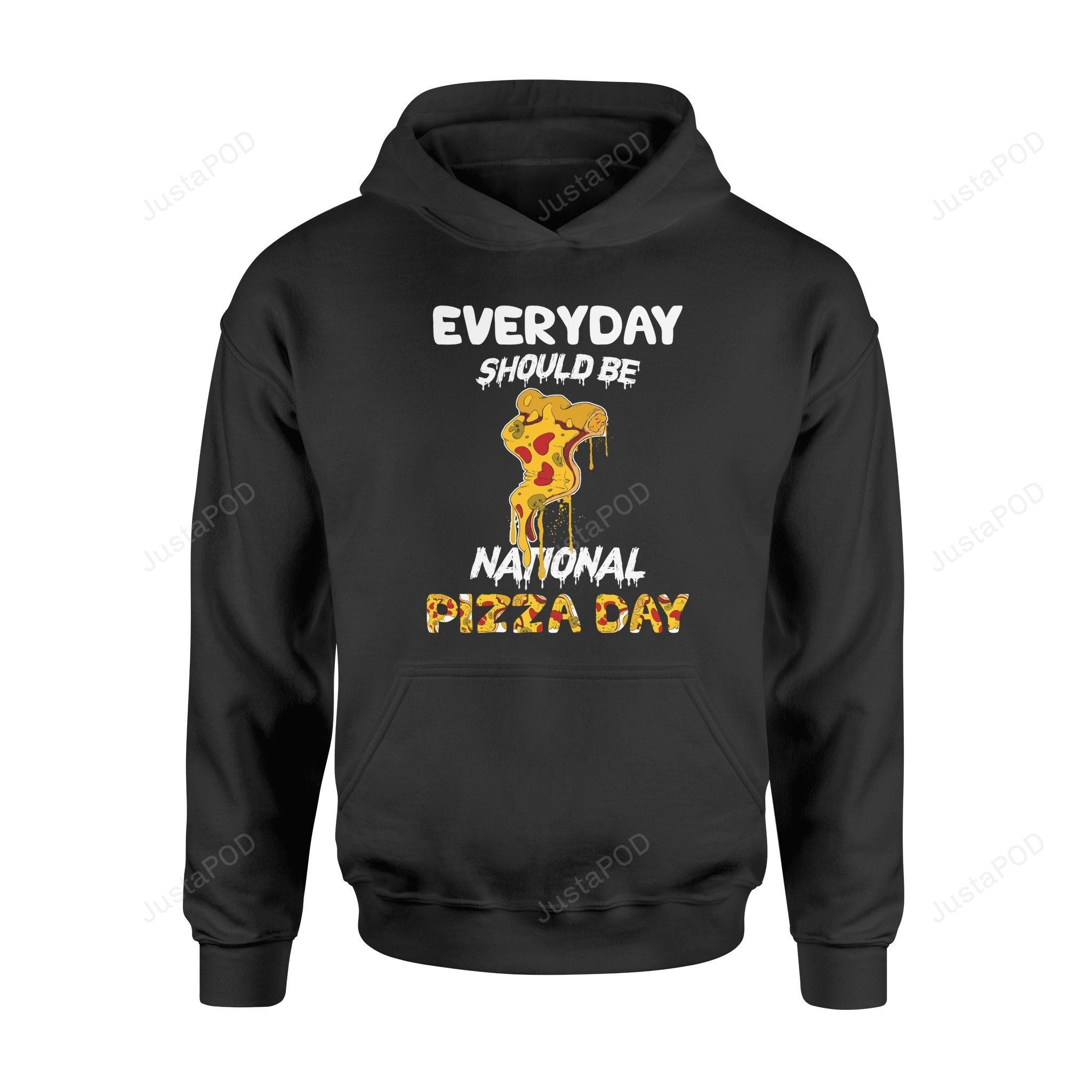 Besteever Everyday should be National Pizza Day TL295 � Standard 3D Hoodie For Men Women All Over 3D Printed Hoodie