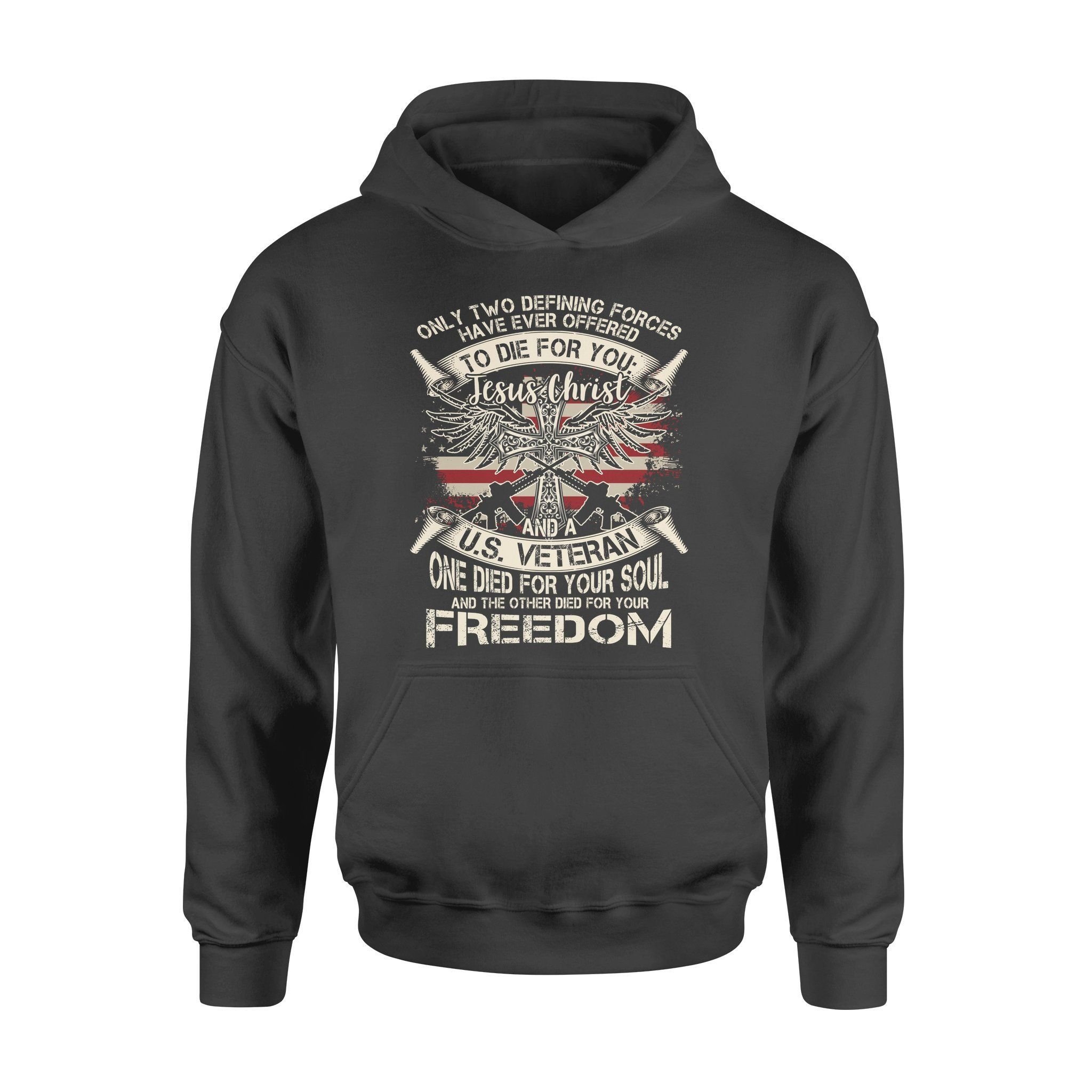 Besteever Only Two Defining Forces Have Ever Offered To Die For You Jesus Christ And A US Veteran Shirt Gift For Couple, Friend, Family � Premium 3D Hoodie For Men Women All Over 3D Printed Hoodie