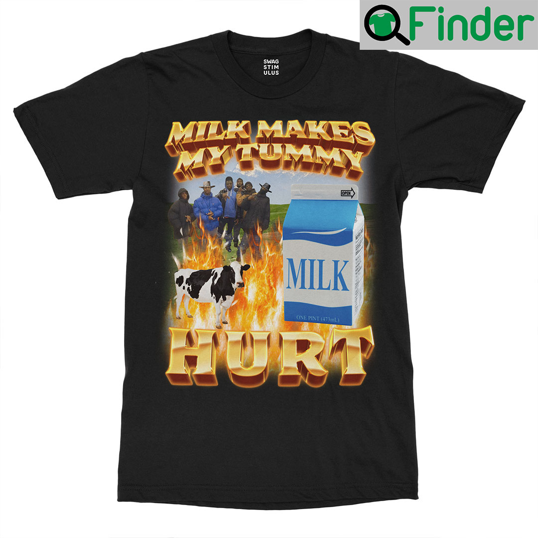 Milk Makes My Tummy Hurt Shirt