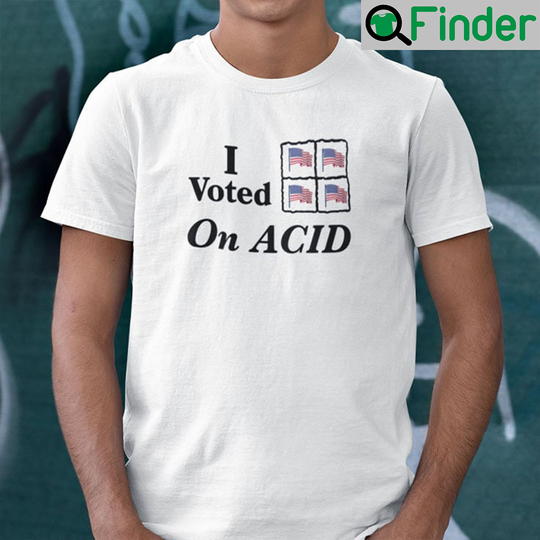 I Voted On ACID Unisex Shirt ACID Flag