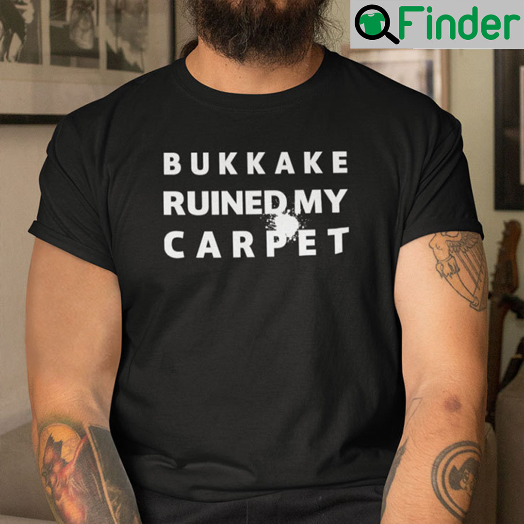 Ken Clarke Bukkake Ruined My Carpet Shirt
