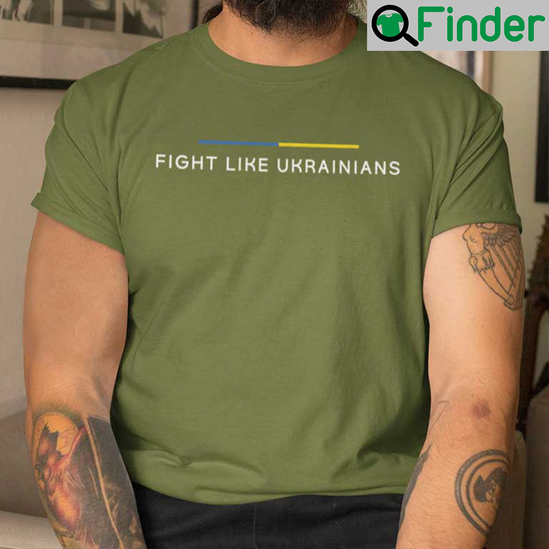 Fight Like Ukrainian T Shirt President Volodymyr Zelensky