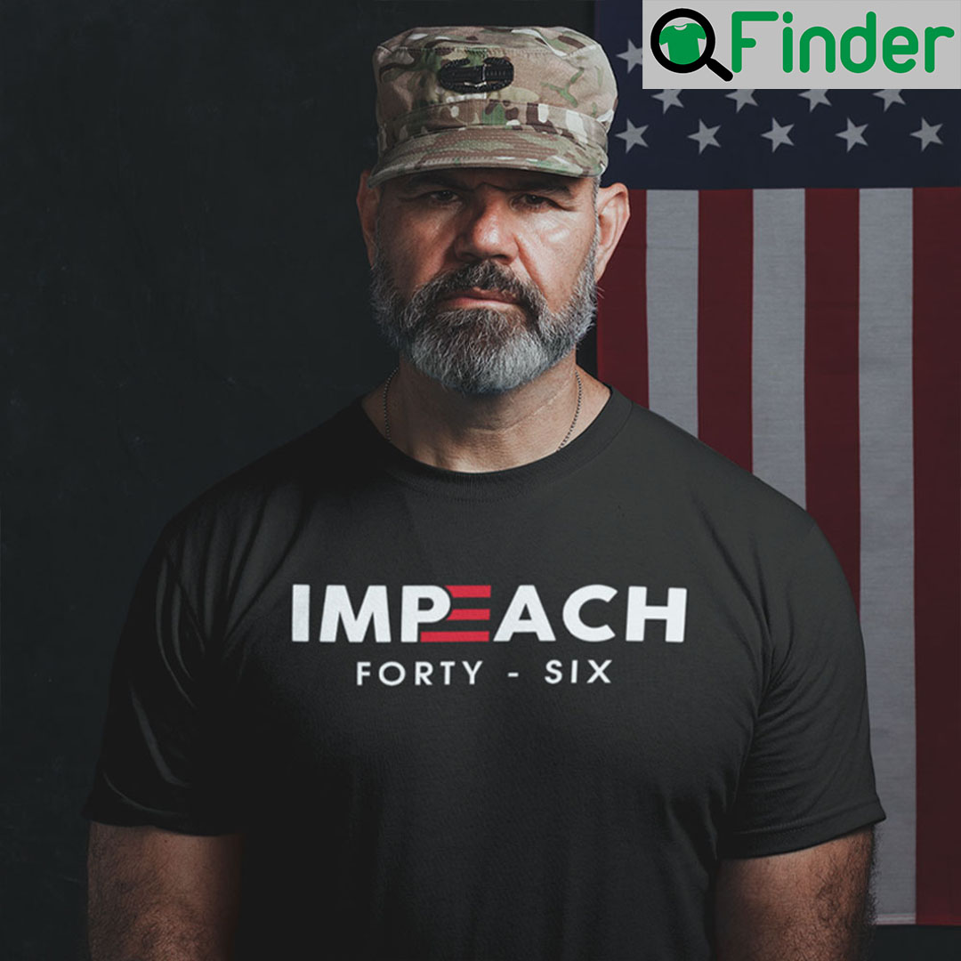 Impeach 46 T Shirt Impeach Forty Six