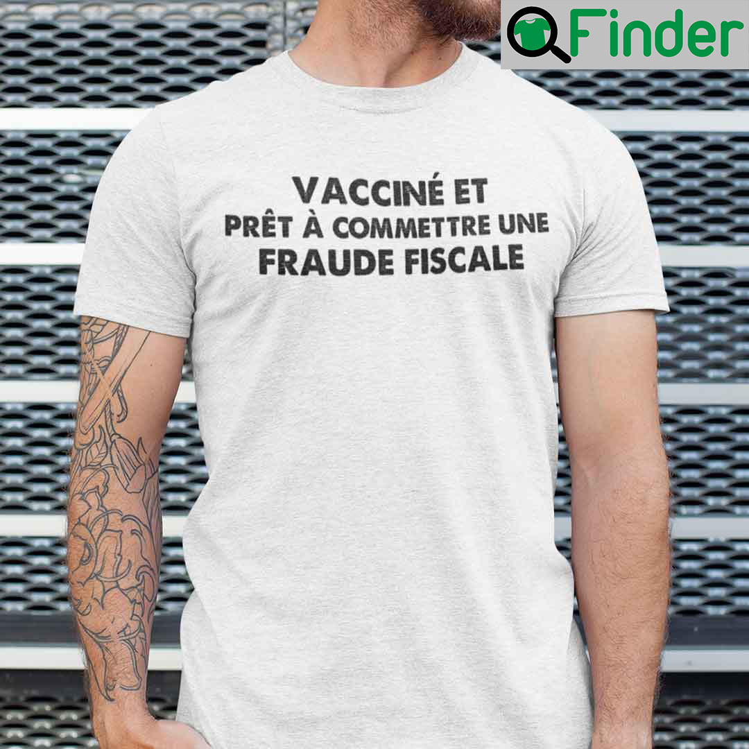 Chemise Vacciné Et Prêt À Commettre Une Fraude Fiscale